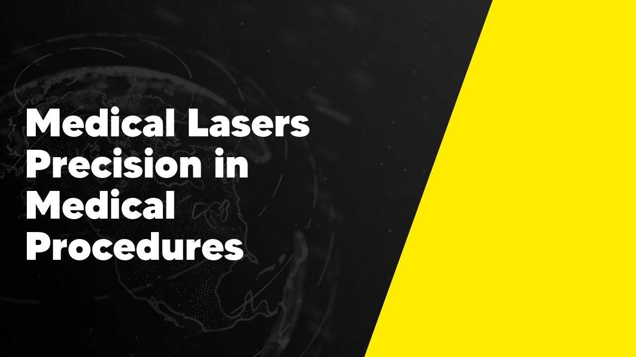 Medical Lasers Precision Procedures