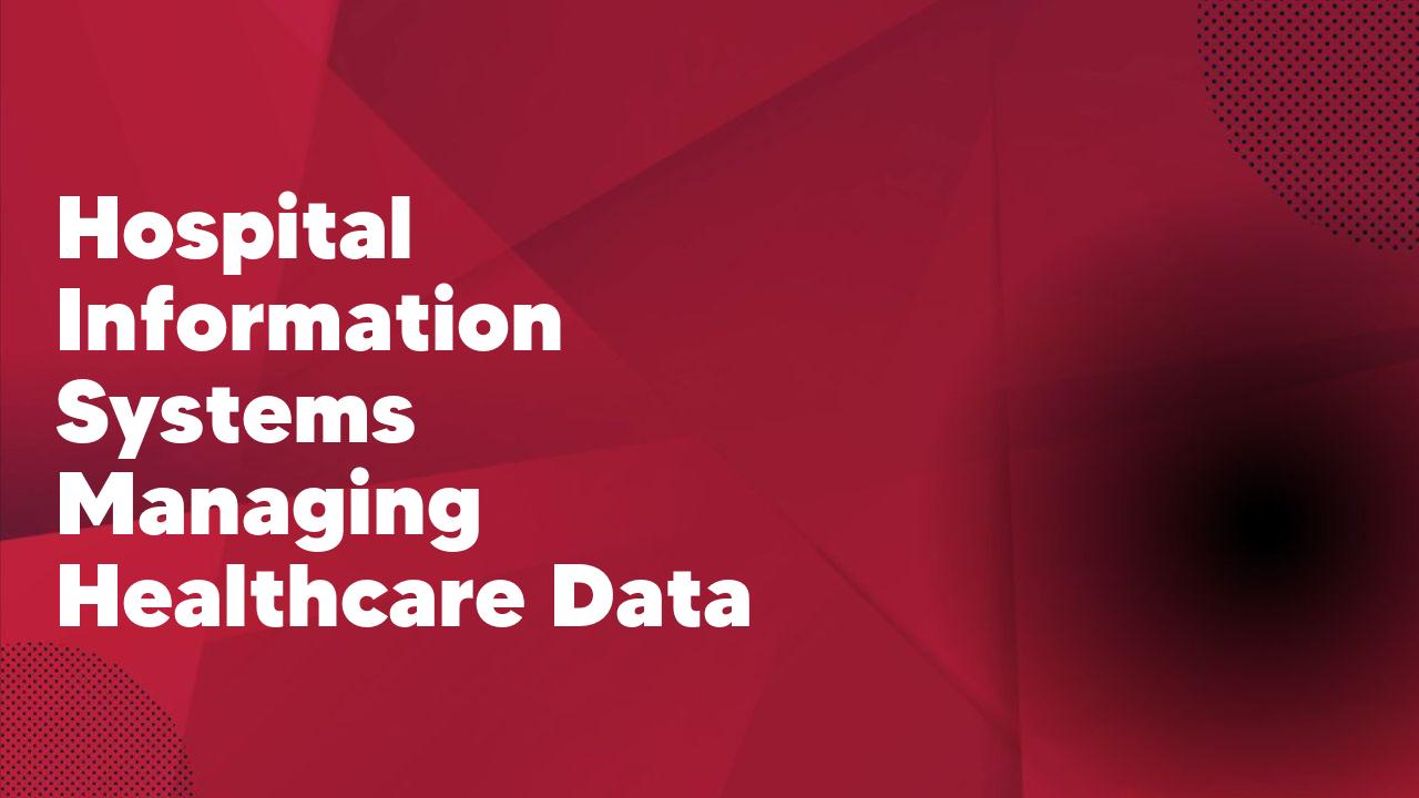 Hospital Data Management Systems