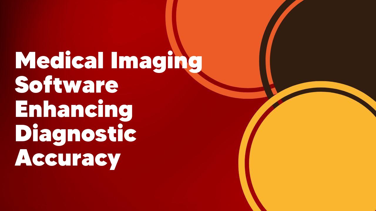 Diagnostic imaging software accuracy