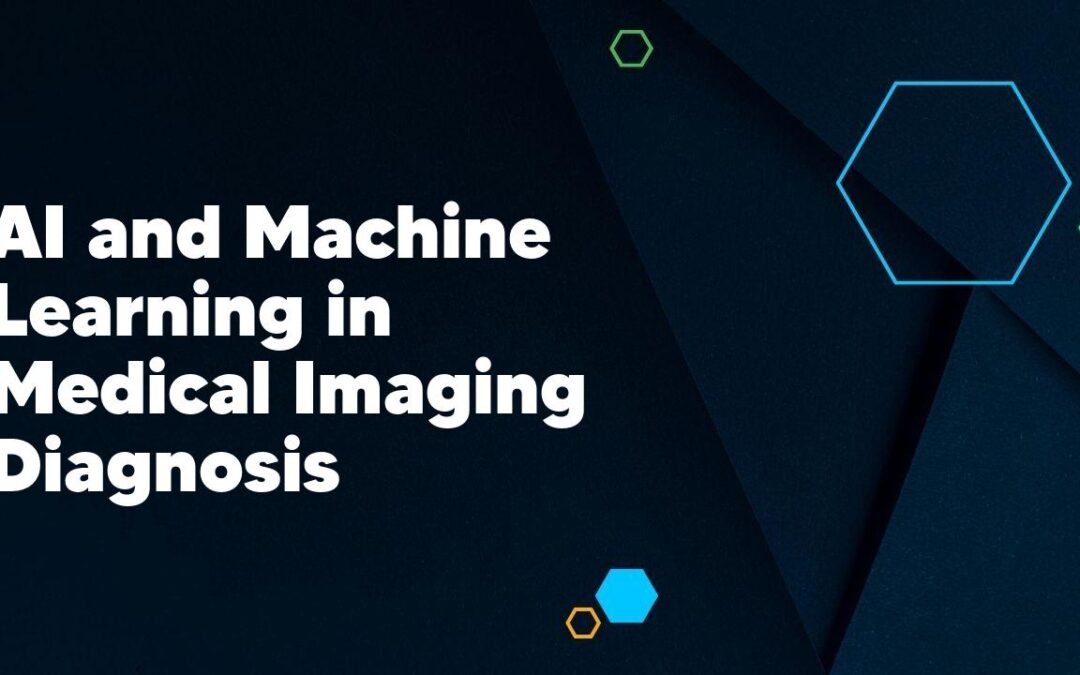 AI and Machine Learning in Medical Imaging Diagnosis