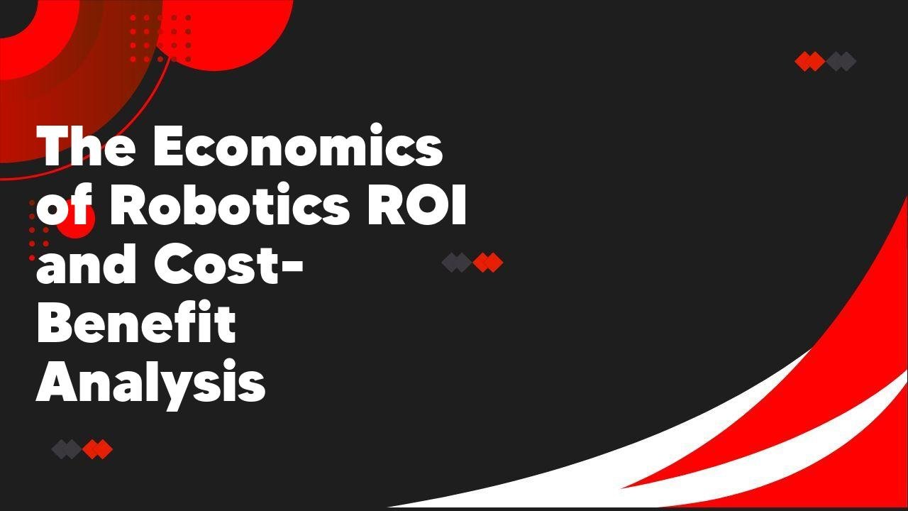 The Economics of Robotics ROI and Cost-Benefit Analysis - Machinery ...