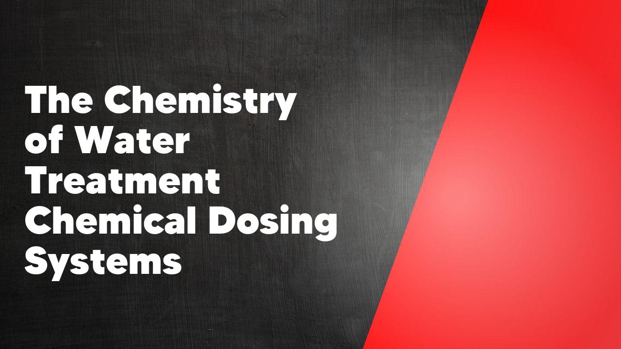 The Chemistry of Water Treatment Chemical Dosing Systems