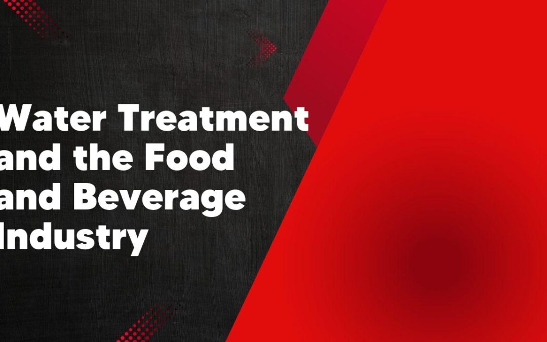Water Treatment and the Food and Beverage Industry