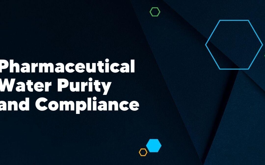 Pharmaceutical Water Purity and Compliance