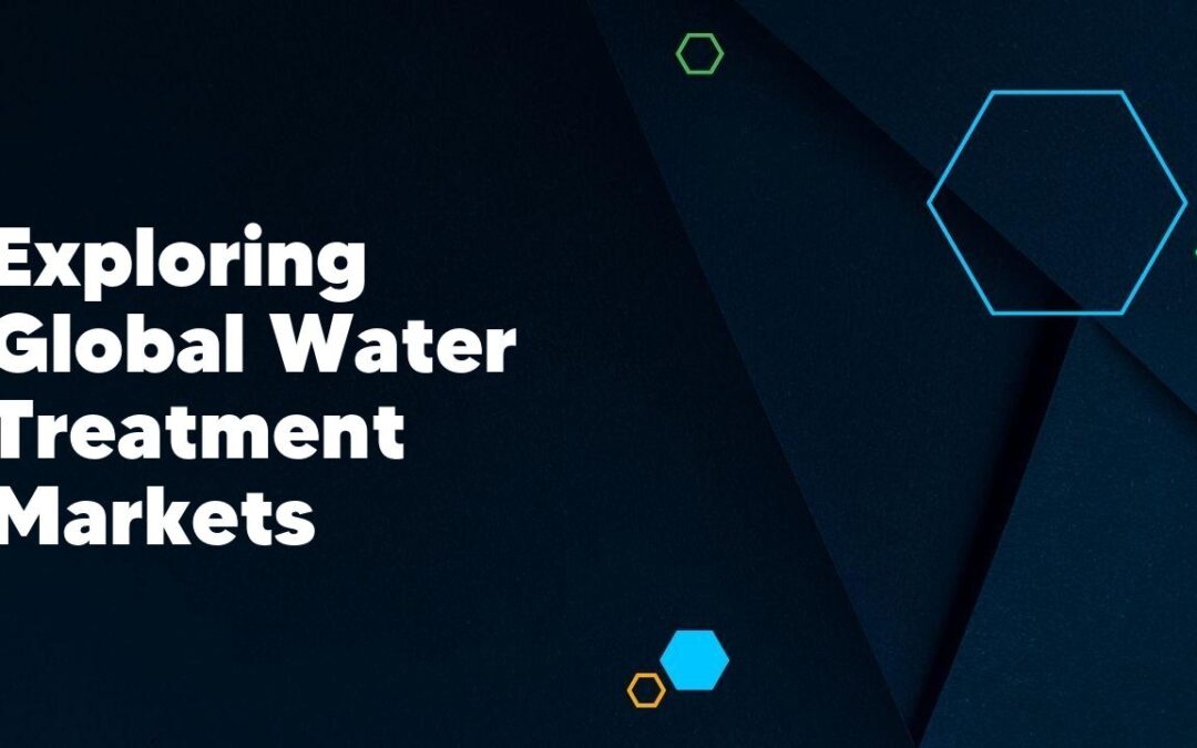 Exploring Global Water Treatment Markets