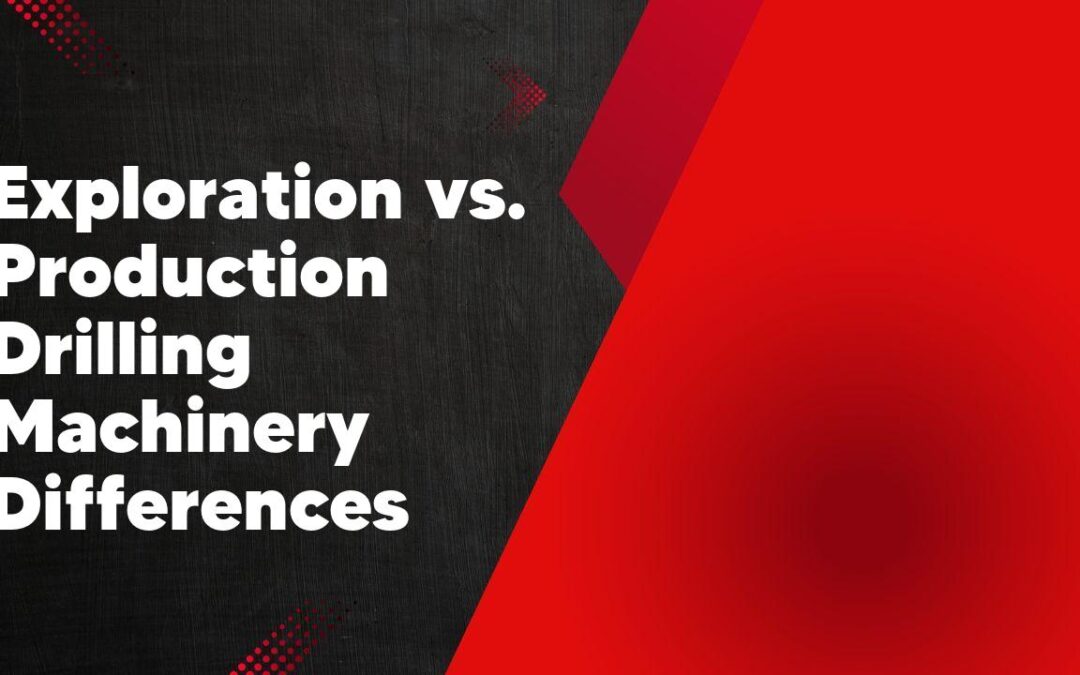 Exploration vs. Production Drilling Machinery Differences