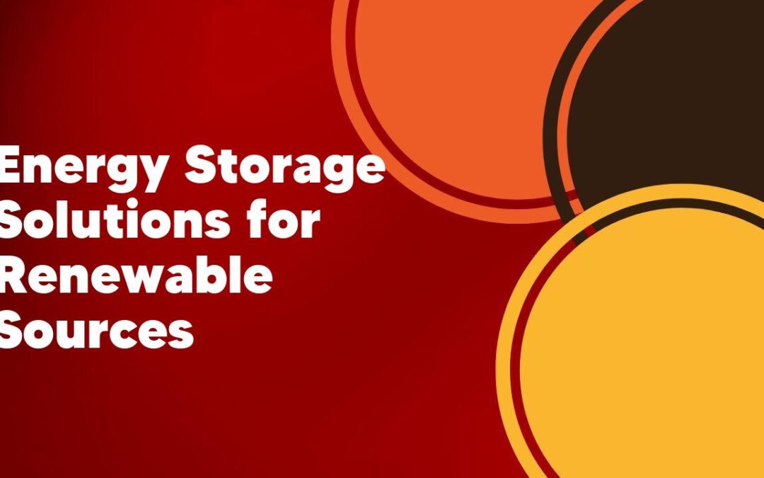 Energy Storage Solutions for Renewable Sources