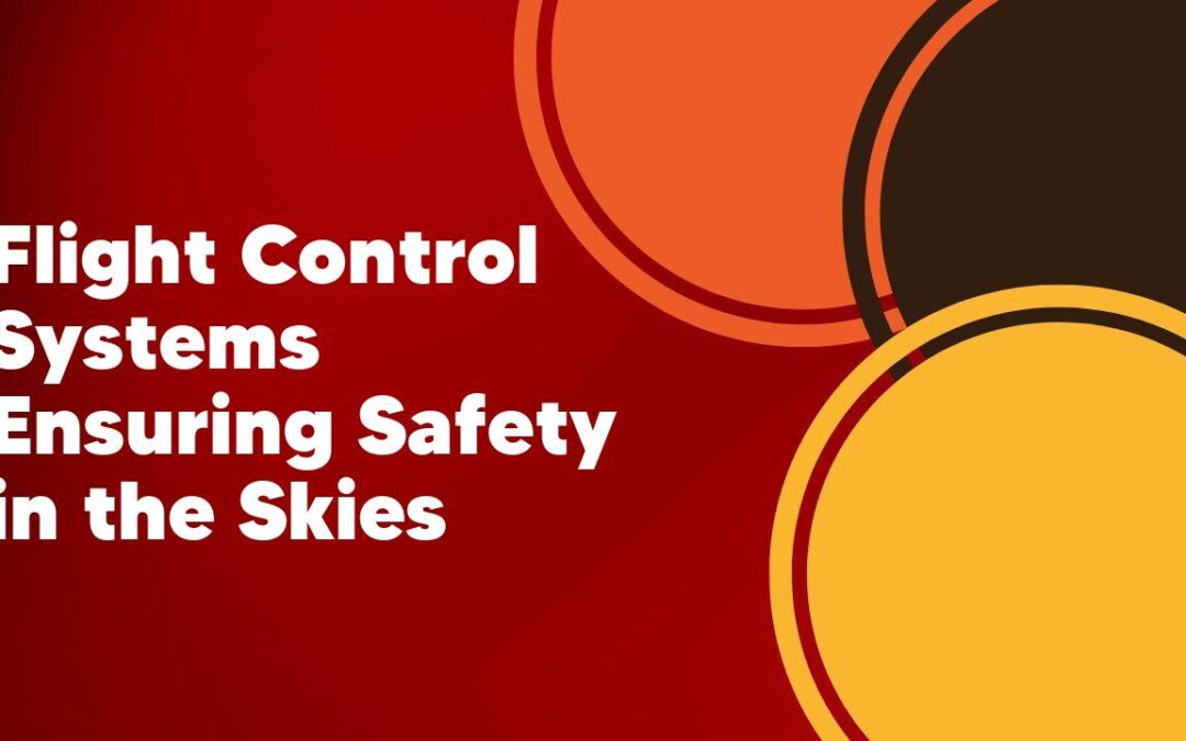 Flight Control Systems Ensuring Safety in the Skies